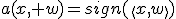 $a(x, w)=sign(\<x,w\>)$