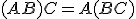
(AB)C=A(BC);
