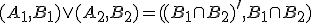 (A_1, B_1)\vee (A_2,  B_2) = ((B_1\cap B_2)^{\prime}, B_1\cap B_2)