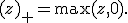 
(z)_+=\max(z,0).
