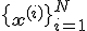 \{\mathbf{x}^{(i)}\}_{i=1}^N