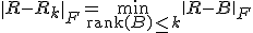 \| R - R_k \|_F = \min_{\mathrm{rank}(B) \le k} \| R - B \|_F