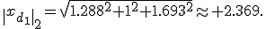 
\|x_{d_1}\|_2=
\sqrt{1.288^2+1^2+1.693^2}\approx 2.369.
