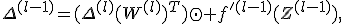 \Delta^{(l-1)}=(\Delta^{(l)}(W^{(l)})^T)\odot f'^{(l-1)}(Z^{(l-1)}),