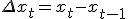 \Delta x_t = x_t - x_{t-1}