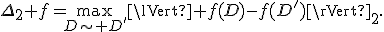 \Delta_2 f=\max_{D\sim D'}\lVert f(D)-f(D')\rVert_2.