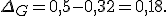 \Delta_G=0{,}5-0{,}32=0{,}18.