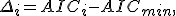 \Delta_i = AIC_i - AIC_{min},