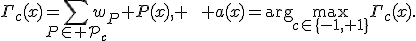 \Gamma_c(x)=\sum_{P\in\mathcal P_c}w_P P(x), \qquad a(x)=\arg\max_{c\in\{-1,+1\}}\Gamma_c(x).