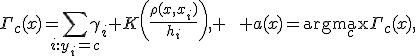 \Gamma_c(x)=\sum_{i:y_i=c}\gamma_i K\left(\frac{\rho(x,x_i)}{h_i}\right), \qquad a(x)=\arg\max_c\Gamma_c(x),