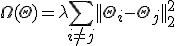 \Omega(\Theta) = \lambda \sum_{i \neq j} ||\Theta_i - \Theta_j||_2^2