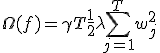 \Omega(f) = \gamma T + \frac{1}{2}\lambda \sum_{j=1}^{T} w_j^{2}