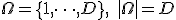 \Omega = \{1, \dots, D\}, \quad |\Omega| = D