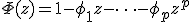 \Phi(z) = 1 - \phi_1 z - \dots - \phi_p z^p