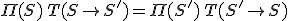 \Pi(S)\, T(S \to S') = \Pi(S')\, T(S' \to S)