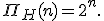 \Pi_H(n)=2^n.