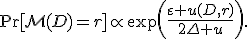 \Pr[\mathcal{M}(D)=r]\propto\exp\left(\frac{\varepsilon u(D,r)}{2\Delta u}\right).