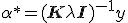 \alpha^* = (\mathbf{K} + \lambda \mathbf{I})^{-1} y