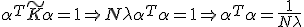 \alpha^T \tilde{K} \alpha = 1 \Rightarrow N \lambda \alpha^T \alpha = 1 \Rightarrow \alpha^T \alpha = \frac{1}{N \lambda}