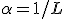 \alpha = 1/L