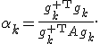 \alpha_k=\frac{g_k^{\mathsf T}g_k}{g_k^{\mathsf T}Ag_k}.