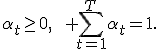 \alpha_t\geq0,\qquad \sum_{t=1}^{T}\alpha_t=1.