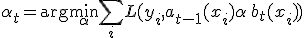 \alpha_t = \arg\min_{\alpha} \sum_{i} L(y_i, a_{t-1}(x_i) + \alpha\, b_t(x_i))