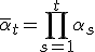 \bar\alpha_t = \prod_{s=1}^{t} \alpha_s