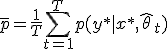 \bar{p} = \frac{1}{T}\sum_{t=1}^T p(y^*|x^*, \hat{\theta}_t)