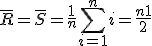 \bar R = \bar S = \frac1n\sum_{i=1}^n i = \frac{n+1}{2}