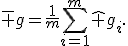 
\bar g=
\frac1m
\sum_{i=1}^m
\hat g_i.
