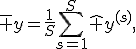 \bar y=\frac{1}{S}\sum_{s=1}^{S}\hat y^{(s)},