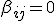 \beta_{ij}=0