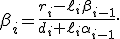 \beta_i=\frac{r_i-\ell_i\beta_{i-1}}{d_i+\ell_i\alpha_{i-1}}.