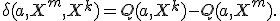 \delta(a,X^m,X^k) = Q(a,X^k)-Q(a,X^m).