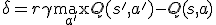 \delta = r + \gamma \max_{a'} Q(s', a') - Q(s, a)