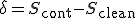 
\delta
=
S_{\mathrm{cont}}-S_{\mathrm{clean}}
