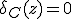 \delta_C(z)=0