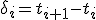 \delta_i=t_{i+1}-t_i