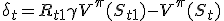 \delta_t = R_{t+1} + \gamma V^\pi(S_{t+1}) - V^\pi(S_t)