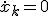 \dot{x}_k = 0