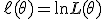 \ell(\theta) = \ln L(\theta)