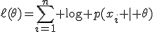 \ell(\theta)=\sum_{i=1}^n \log p(x_i \mid \theta)