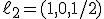 \ell_2=(1,0,1/2)