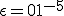 \eps = 01^{-5}