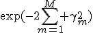 \exp(-2\sum_{m=1}^M \gamma_m^2)