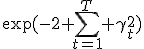 \exp(-2 \sum_{t=1}^{T} \gamma_t^2)