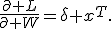 \frac{\partial L}{\partial W}=\delta x^T.