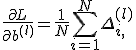 \frac{\partial L}{\partial b^{(l)}} = \frac{1}{N} \sum_{i=1}^N \Delta^{(l)}_{i,&nbsp;:}