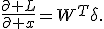 \frac{\partial L}{\partial x}=W^T\delta.